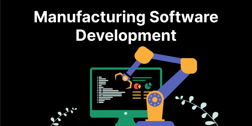 Manufacturing Software Development Company